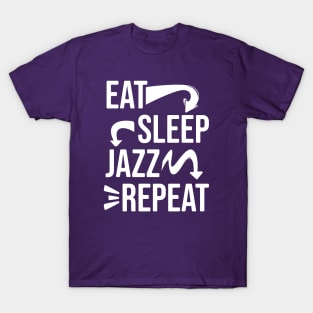 Eat,Sleep,Jazz,Repeat // Jazz lover T-Shirt